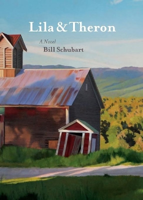 Lila & Theron by Bill H Schubart 9781735505084