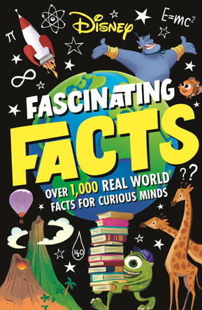 Disney Fascinating Facts: Over 1,000 real-world facts for curious minds by Walt Disney 9781800788213