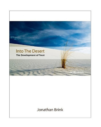 Into The Desert: The Development Of Trust by Jonathan Brink 9781453692585