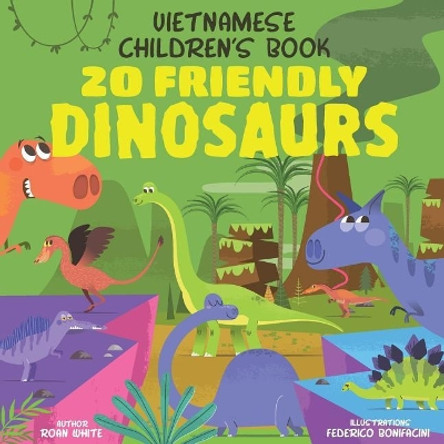 Vietnamese Children's Book: 20 Friendly Dinosaurs by Roan White 9781718744691