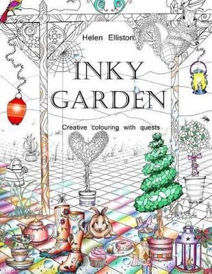 Inky Garden: Creative Colouring with Quests by H C Elliston 9781518839290