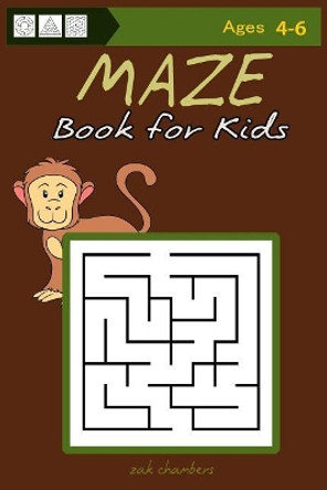 MAZE Book for Kids Ages 4-6 by Zak Chambers 9781543285260