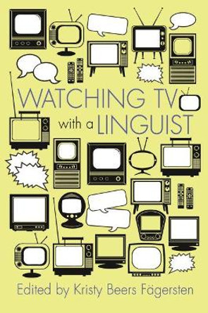 Watching TV with a Linguist by Kristy Beers Fagersten 9780815634935