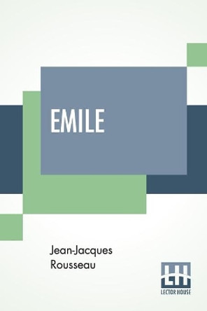 Emile: Translated By Barbara Foxley by Jean-Jacques Rousseau 9789388321853