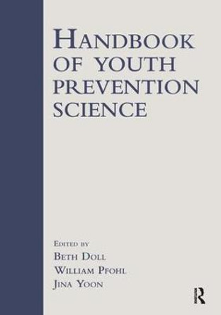 Handbook of Youth Prevention Science by Beth Doll