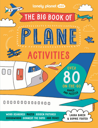 Lonely Planet Kids The Big Book of Plane Activities by Lonely Planet 9781837582952 Lonely Planet Kids The Big Book of Plane Activities by Lonely Planet 9781837582952