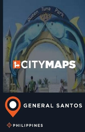 City Maps General Santos Philippines by James McFee 9781544994512