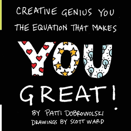 Creative Genius You: The Equation That Makes You Great! by Patti Dobrowolski 9780983985679