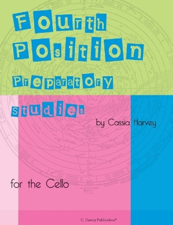 Fourth Position Preparatory Studies for the Cello by Cassia Harvey 9781635231403