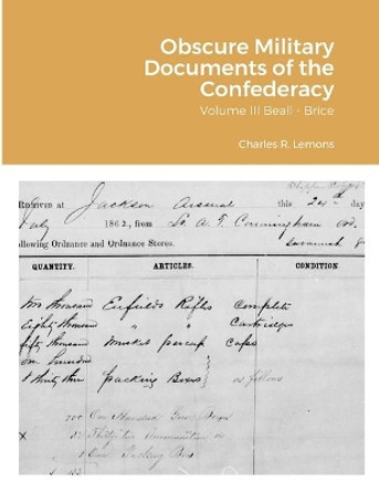 Obscure Military Documents of the Confederacy by Charles Lemons 9781716807725