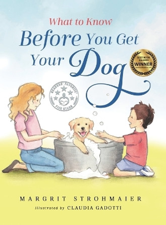 What to Know Before You Get Your Dog by Claudia Gadotti 9781736999523