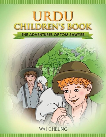 Urdu Children's Book: The Adventures of Tom Sawyer by Wai Cheung 9781547237890