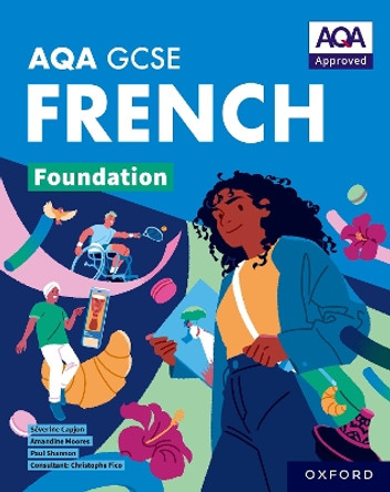 AQA GCSE French: AQA Approved GCSE French Foundation Student Book by Paul Shannon 9781382045735