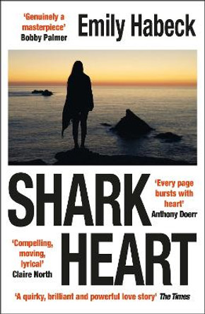 Shark Heart: A love story by Emily Habeck 9781529432237