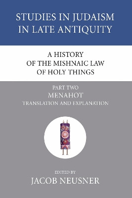 A History of the Mishnaic Law of Holy Things, Part 2 by Professor of Religion Jacob Neusner 9781556353505