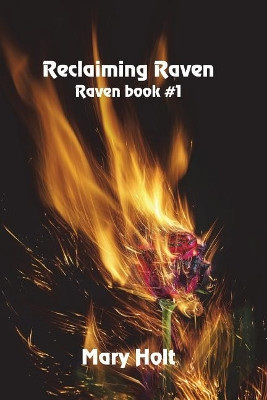 Reclaiming Raven by Mary Holt 9781625268068
