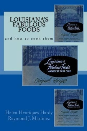 Louisiana's Fabulous Foods and How to Cook Them by Raymond J Martinez 9781610272452