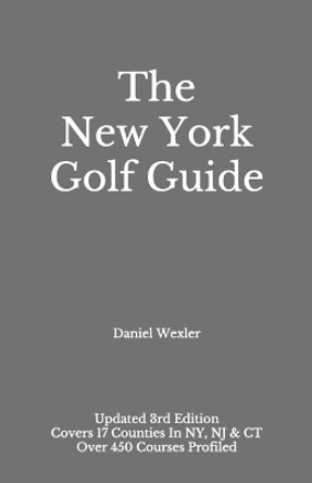 The New York Golf Guide by Daniel Wexler 9798576423774