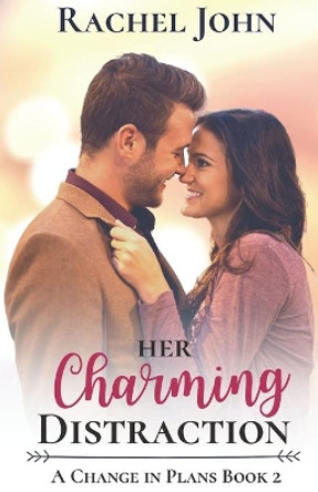 Her Charming Distraction by Rachel John 9798636401773