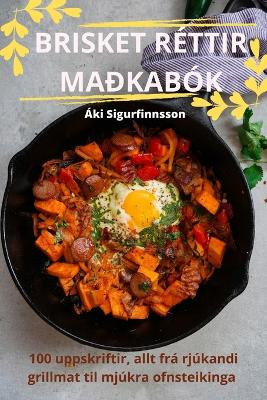 Brisket Réttir Maðkabók by Áki Sigurfinnsson 9781835647332