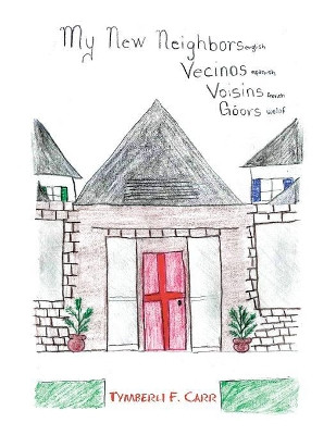 My New Neighbors by Tymberli F Carr 9781984529183