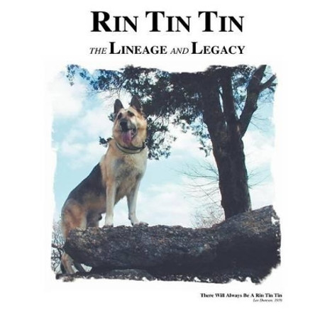 Rin Tin Tin: The Lineage and Legacy by Daphne Hereford 9781468114980