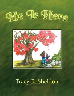 He Is Here by Tracy R Sheldon 9781441541017