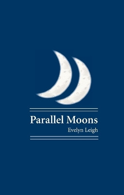 Parallel Moons by Evelyn Leigh 9781955338097