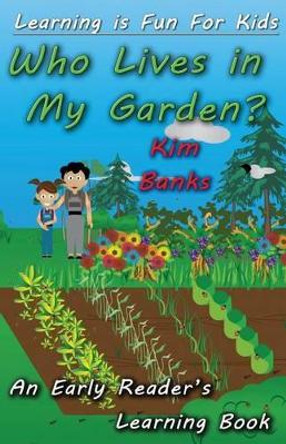 Who Lives in My Garden? by Kim Banks 9781925165579