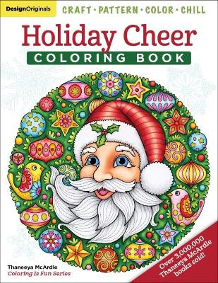 Holiday Cheer Coloring Book: Craft, Pattern, Color, Chill by Thaneeya McArdle 9781497204126