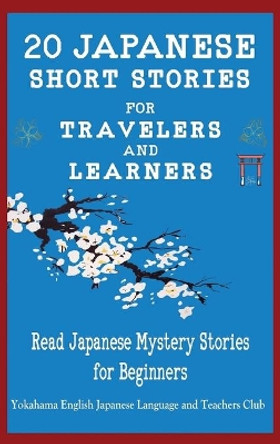 20 Japanese Short Stories for Travelers and Learners Read Japanese Mystery Stories for Beginners by Christian Tamaka Pedersen 9781739858360