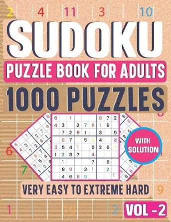 1000 Easy to Hard Sudoku Puzzle Book for Adults: The Ultimate Brain Health 6 Levels Sudoku Puzzles Book, Tons of Challenge and Fun for Your Brain Health by Faramund Mendie 9798704663706