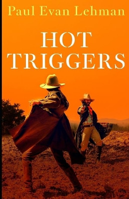 Hot Triggers by Paul Evan Lehman 9781952138928