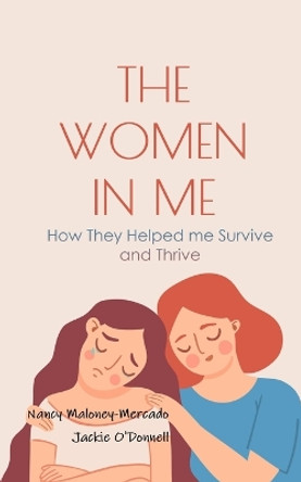 The Women in Me by Nancy Maloney-Mercado 9798218105679