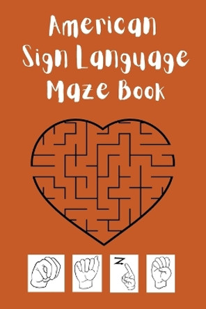 American Sign Language Maze Book.This book is perfect for your child to learn and practice the ASL alphabet and have fun at the same time. by Cristie Publishing 9782874750939