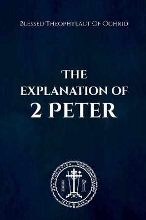 The Explanation of 2 Peter by Nun Christina 9798355086459