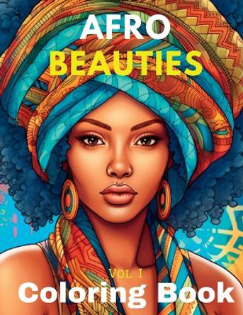 Afro Beauties: Beautiful Black Girls Relaxation Coloring Book for Teens, and Adults by Jayme Young 9798398155341