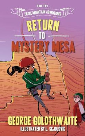 Return to Mystery Mesa by George Goldthwaite 9781945419324