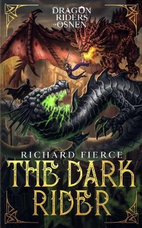 The Dark Rider: Dragon Riders of Osnen Book 10 by Richard Fierce 9781947329652