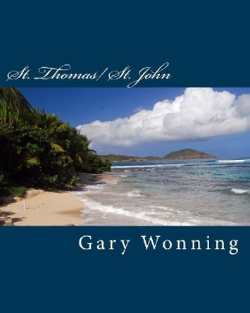 St. Thomas/ St. John by Gary Wonning 9781981160051