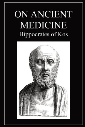 On Ancient Medicine by Hippocrates of Kos 9781960069412