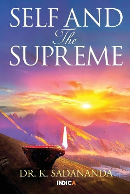 Self and the Supreme by Dr K Sadananda 9781648999536