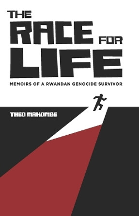 The Race for Life: Memoirs of a Rwandan Genocide Survivor by Briana Makombe 9781939921901