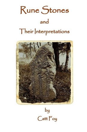 Rune Stones & Their Interpretations by Catt Foy 9781795714389
