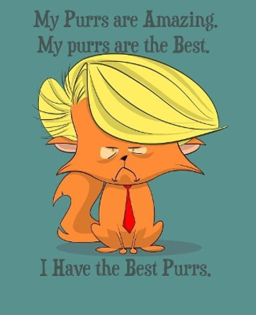 My Purrs Are Amazing. My Purrs Are the Best.: I Have the Best Purrs. by Paul Doodles 9781798717462
