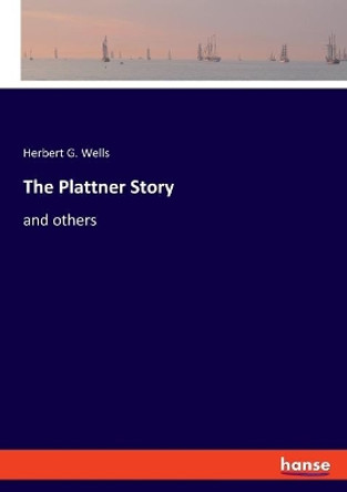 The Plattner Story: and others by Herbert G Wells 9783348060707