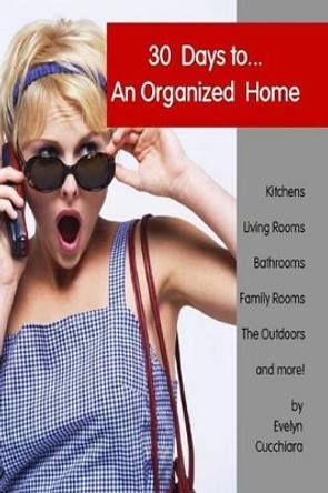 30 Days To An Organized Home by Joseph Cucchiara 9781463716981