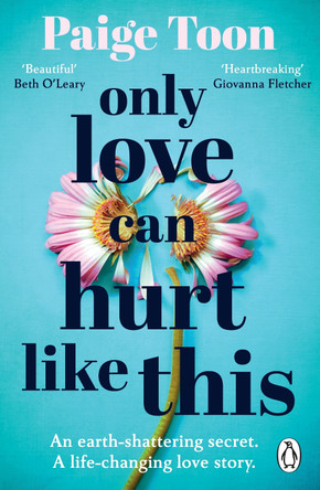 Only Love Can Hurt Like This: An unforgettable love story from the bestselling author by Paige Toon
