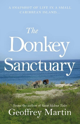 The Donkey Sanctuary by Geoffrey Martin 9781805144601