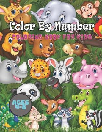 Color By Number coloring Book For Kids Ages 4-8: Animals Coloring Activity Book (Color by Number Books) by Lewis G Robinson 9798528389592